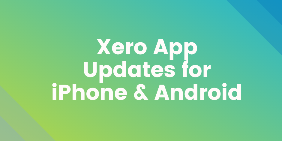Xero-App-Updates-for-iPHone-Android-1-940×675 Xero